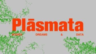 Plásmata: Bodies, Dreams, and Data