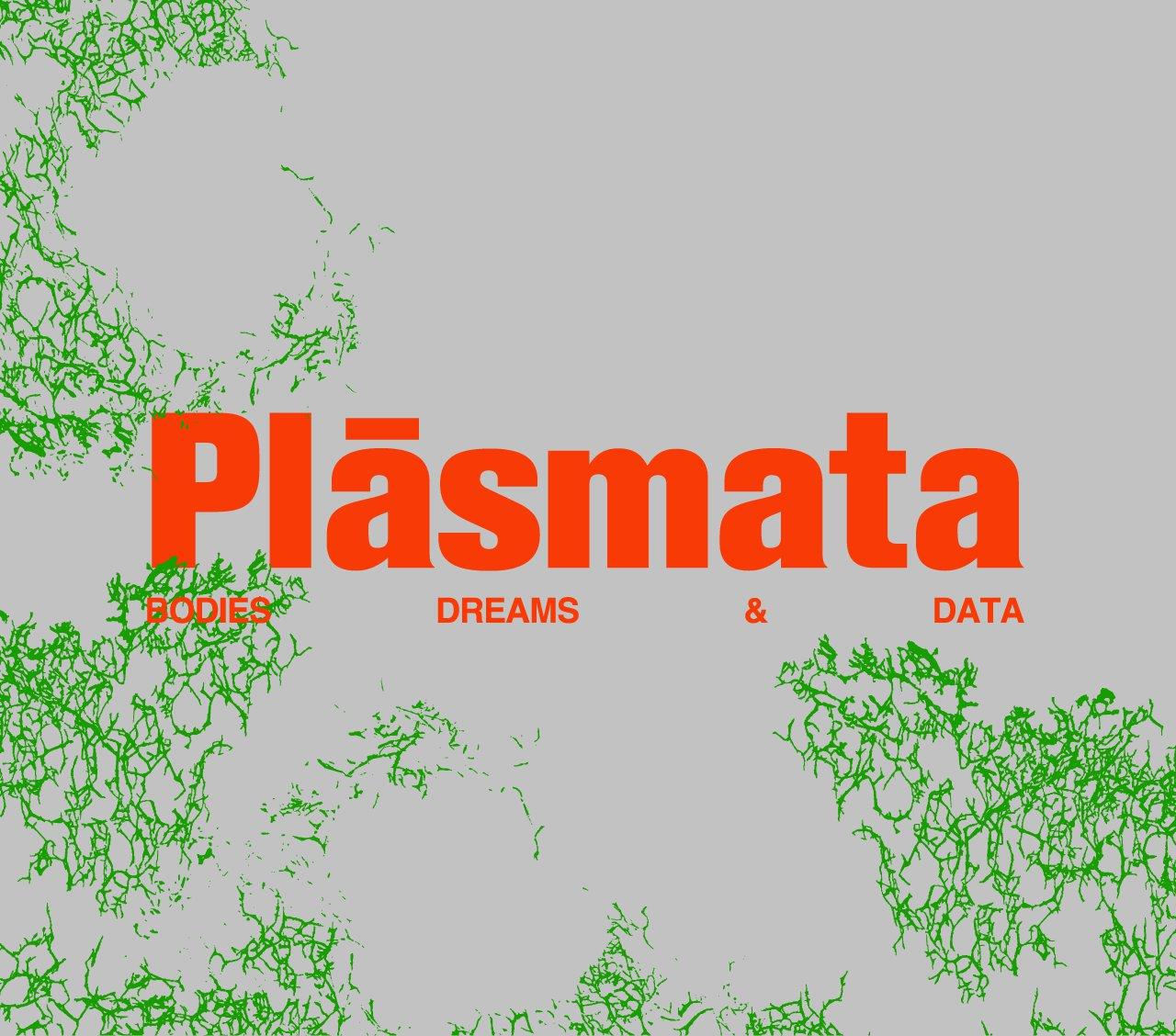 Plásmata: Bodies, Dreams, and Data